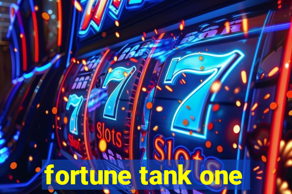 fortune tank one